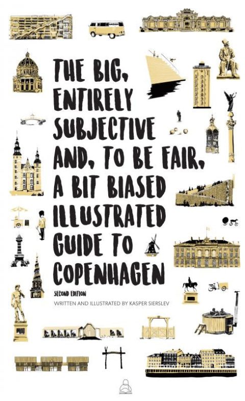 Buch - The Big, Entirely Subjective And, To Be Fair, A Bit  Biased Illustrated Guide to Copenhagen